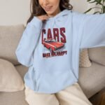 Cars Make Me Happy Hoodie
