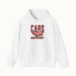Cars Make Me Happy Hoodie