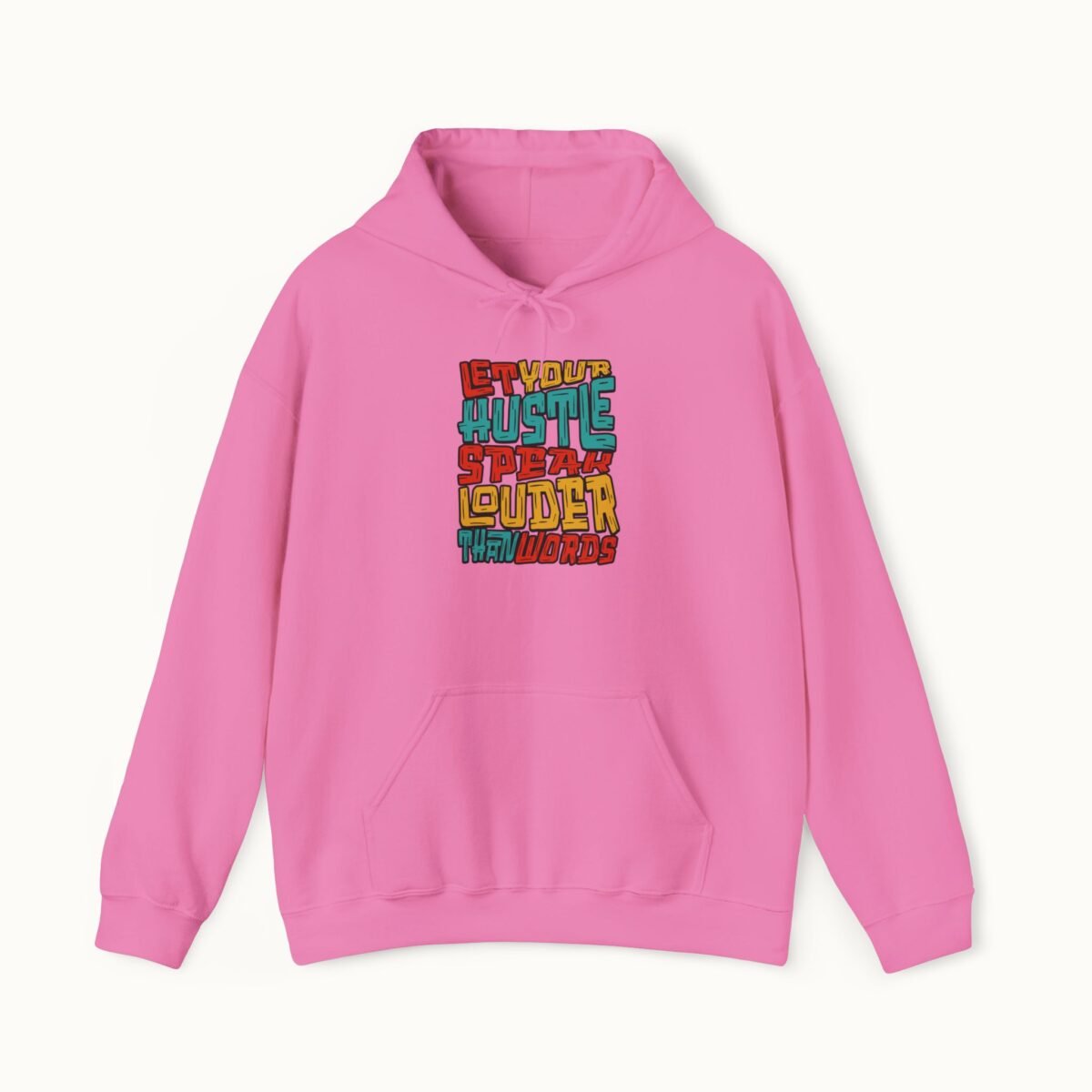 Let Your Hustle Speak Louder Than Words Hoodie