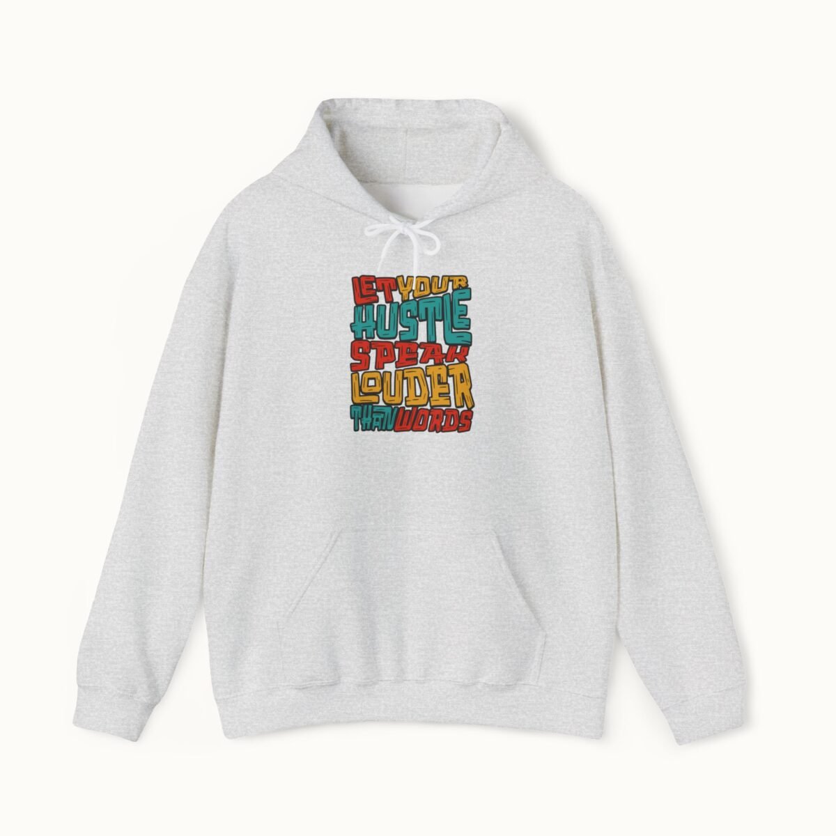 Let Your Hustle Speak Louder Than Words Hoodie