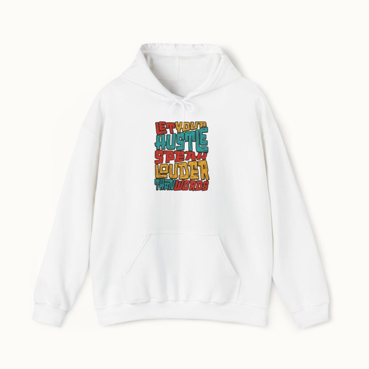 Let Your Hustle Speak Louder Than Words Hoodie