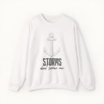 Storms Don't Scare Me Sweatshirt