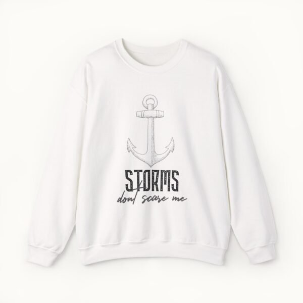Storms Don't Scare Me Sweatshirt