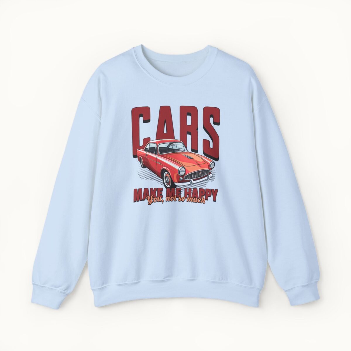 Cars Make Me Happy Sweatshirt