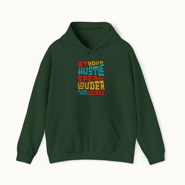 Let Your Hustle Speak Louder Than Words Hoodie