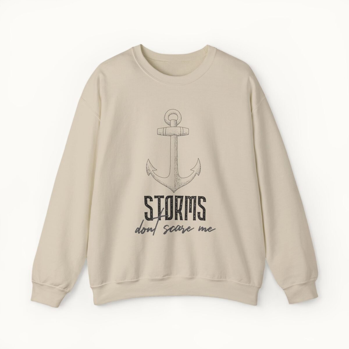 Storms Don't Scare Me Sweatshirt