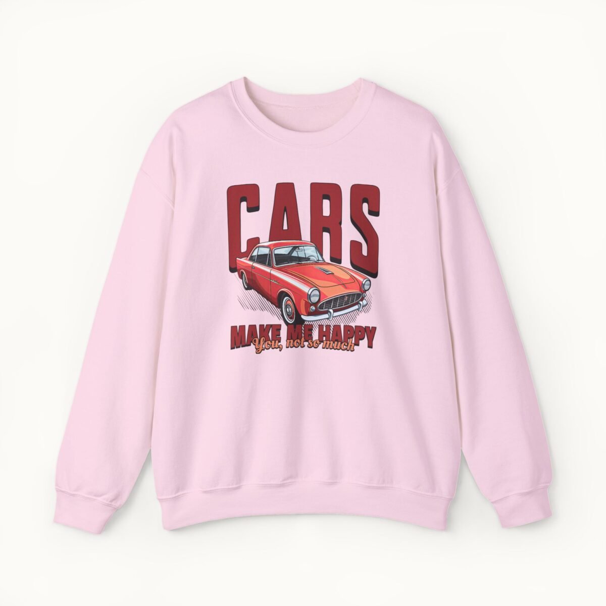 Cars Make Me Happy Sweatshirt