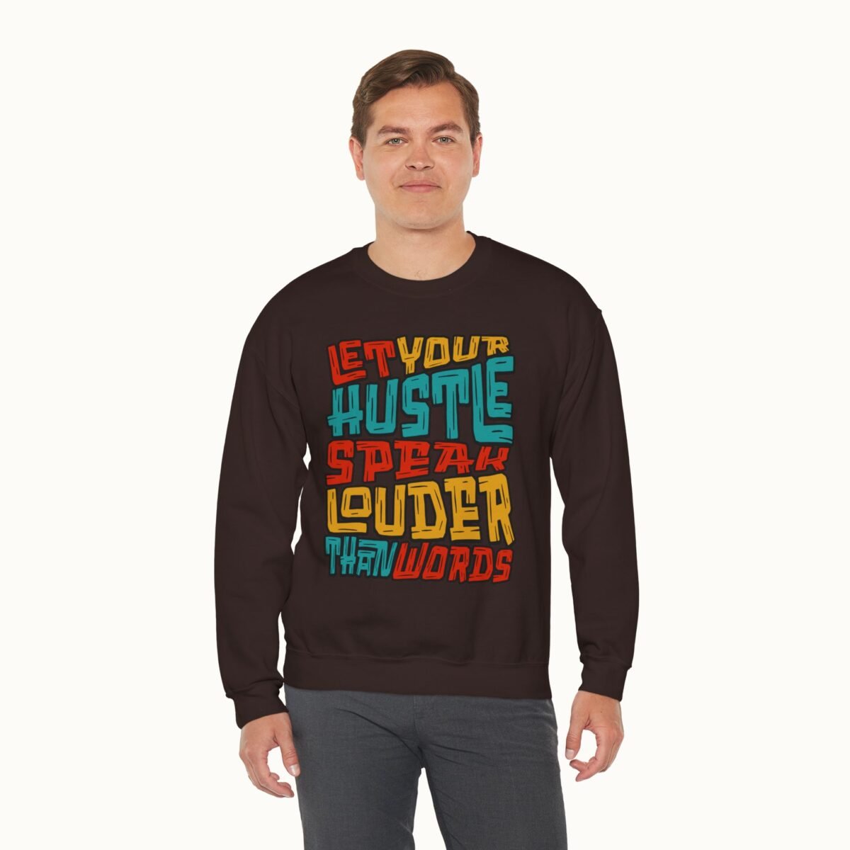 Let Your Hustle Speak Louder Than Words Sweatshirt
