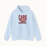Cars Make Me Happy Hoodie