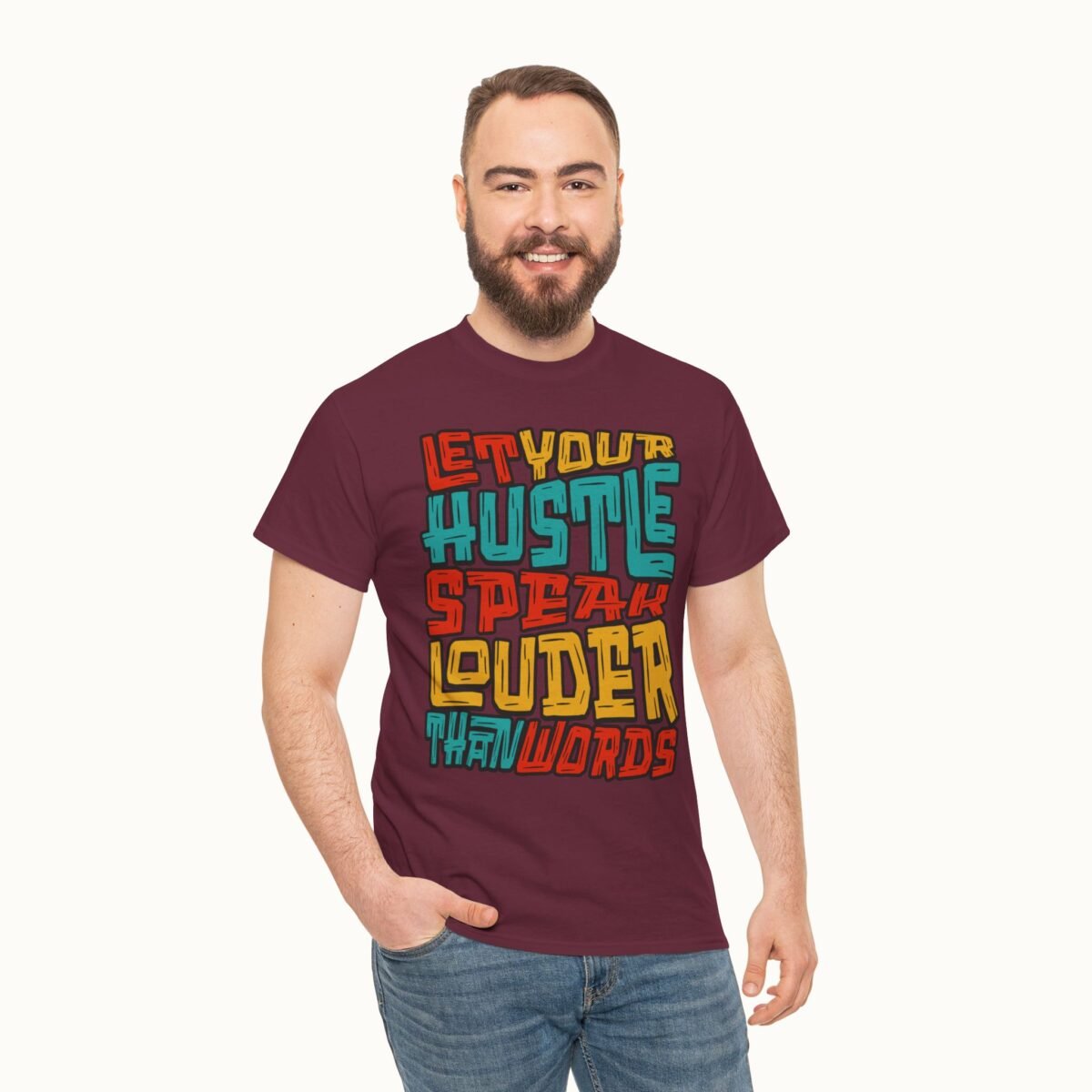 Let Your Hustle Speak Louder Than Words T-Shirt