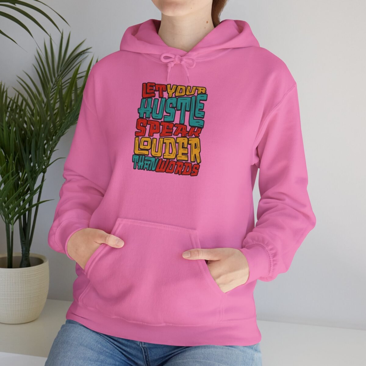 Let Your Hustle Speak Louder Than Words Hoodie