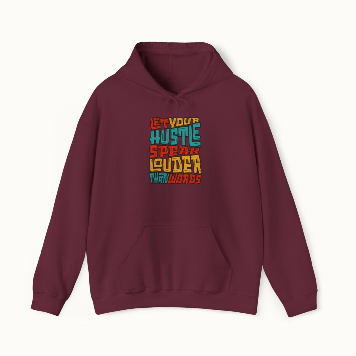 Let Your Hustle Speak Louder Than Words Hoodie