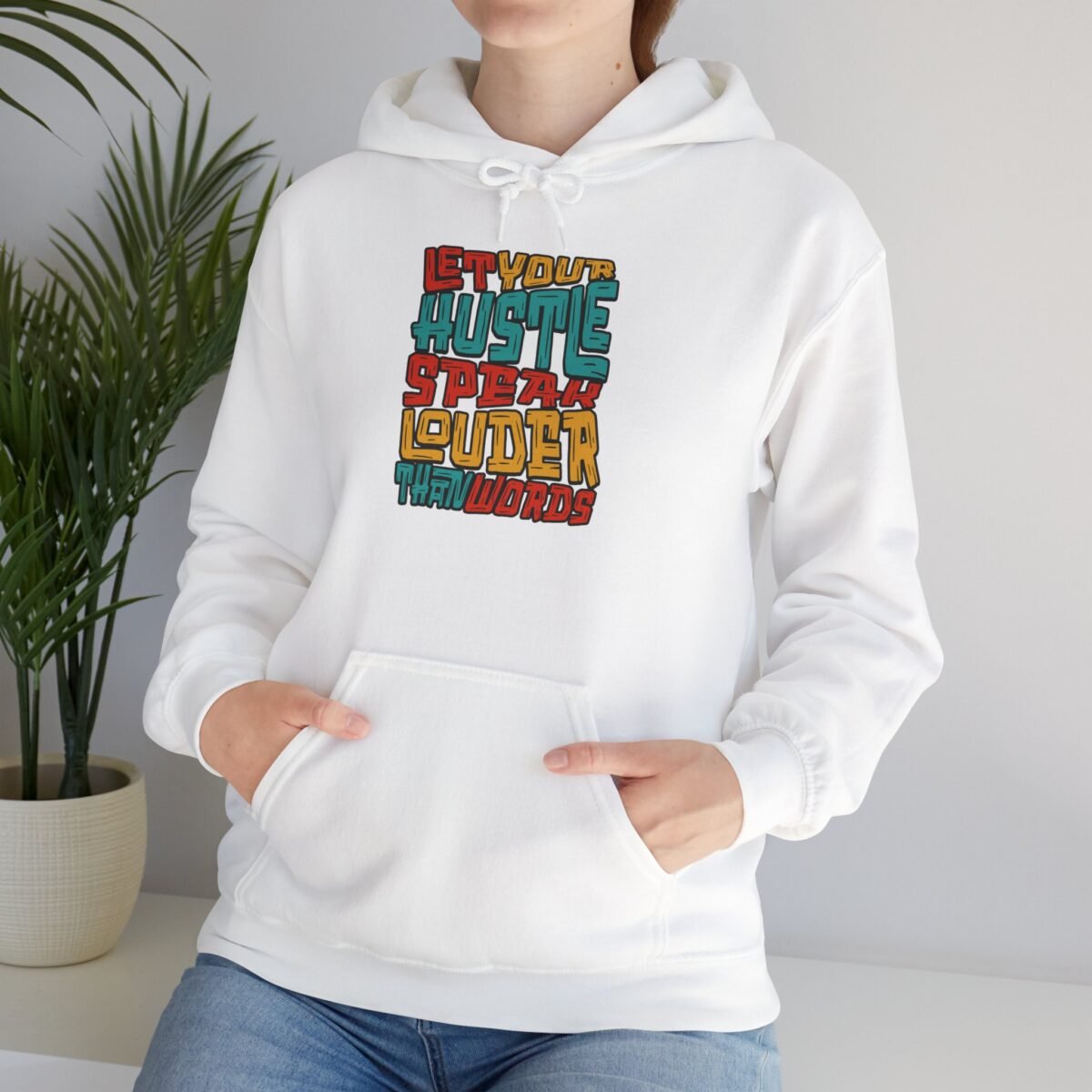 Let Your Hustle Speak Louder Than Words Hoodie