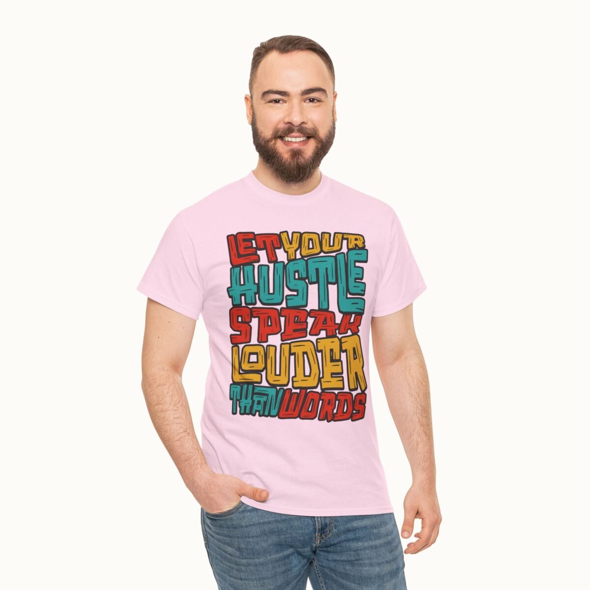 Let Your Hustle Speak Louder Than Words T-Shirt
