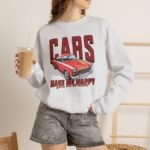 Cars Make Me Happy Sweatshirt