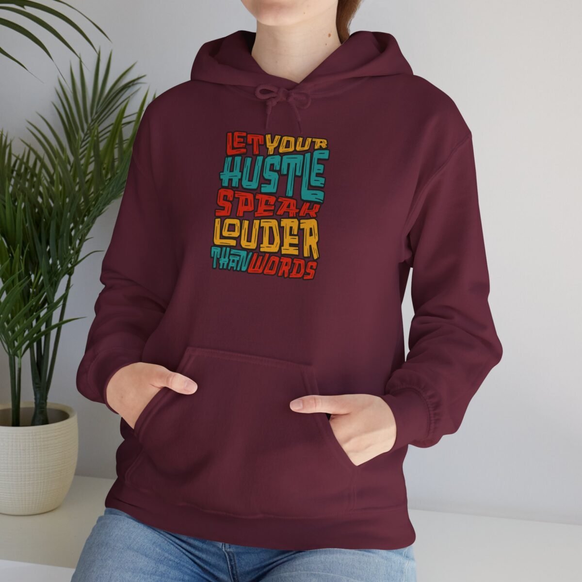 Let Your Hustle Speak Louder Than Words Hoodie