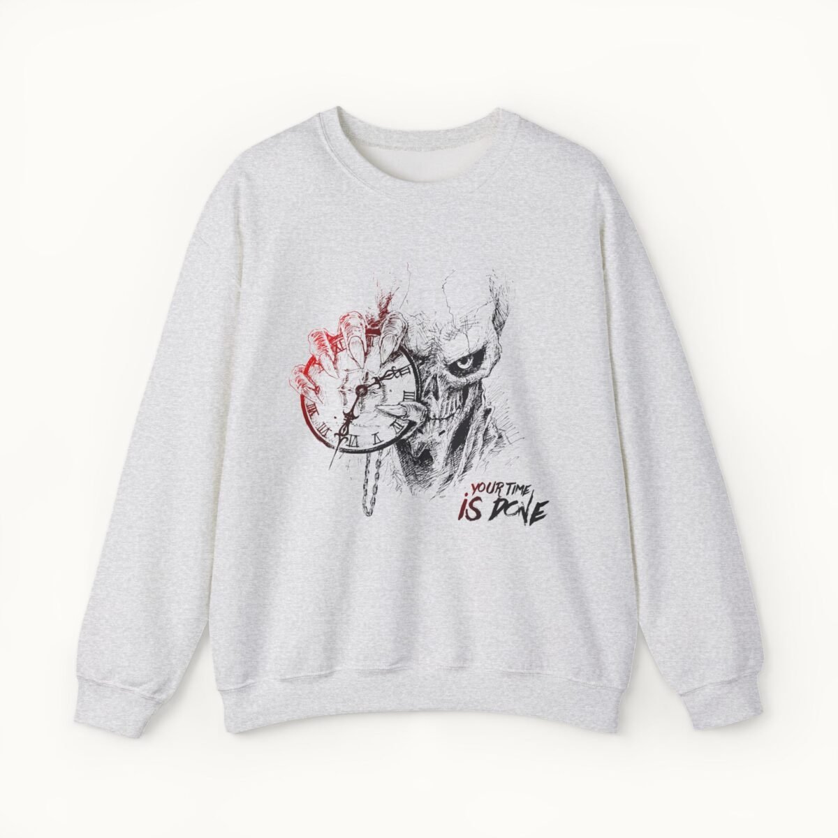 Your Time Is Done Sweatshirt