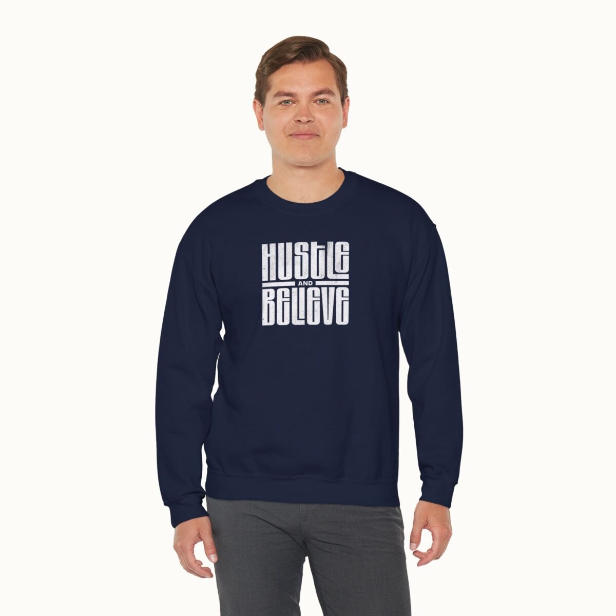 Hustle and Believe Sweatshirt