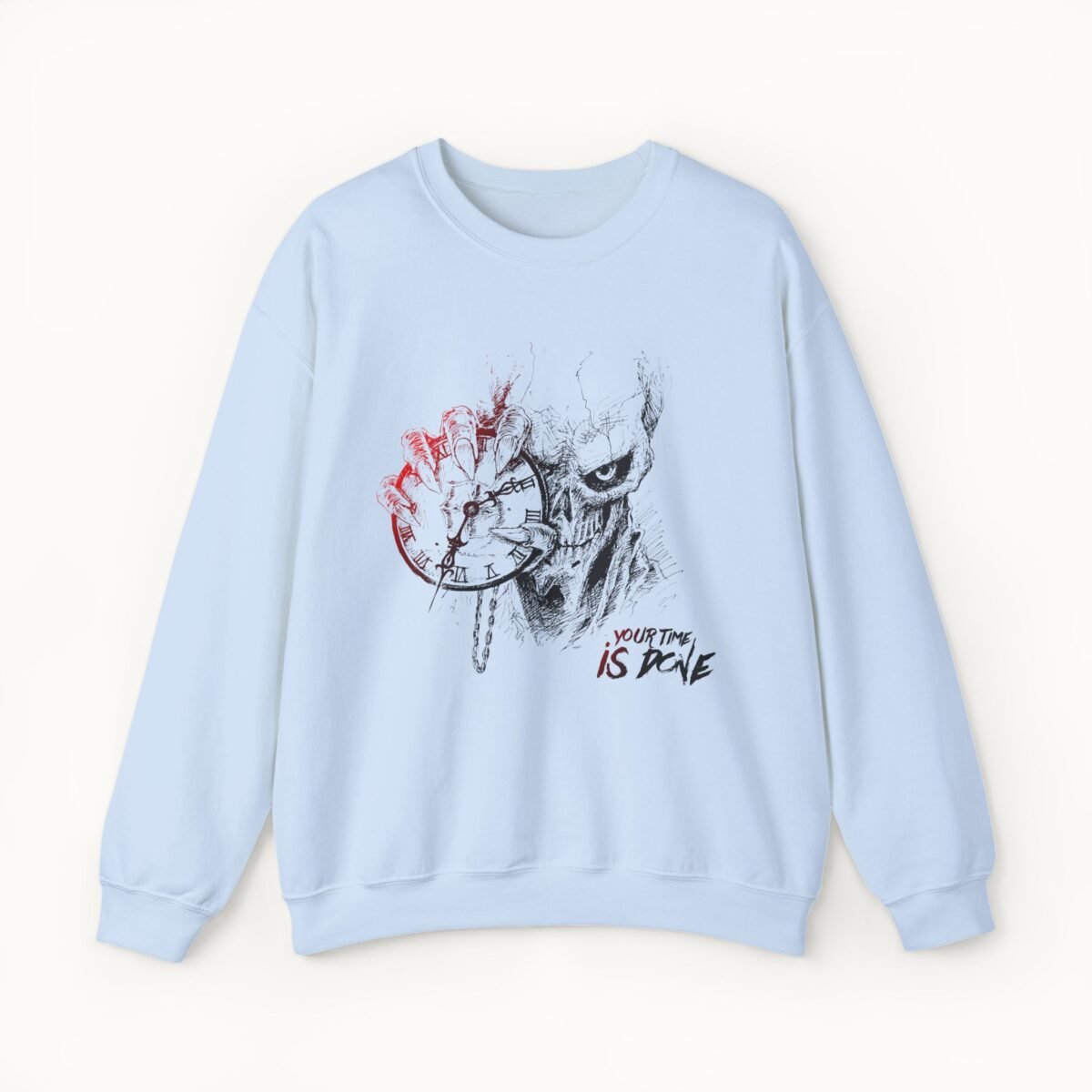 Your Time Is Done Sweatshirt