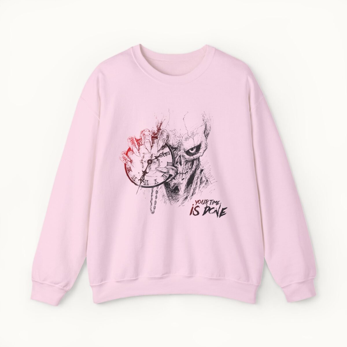 Your Time Is Done Sweatshirt