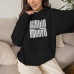 Hustle and Believe Hoodie