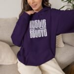 Hustle and Believe Hoodie