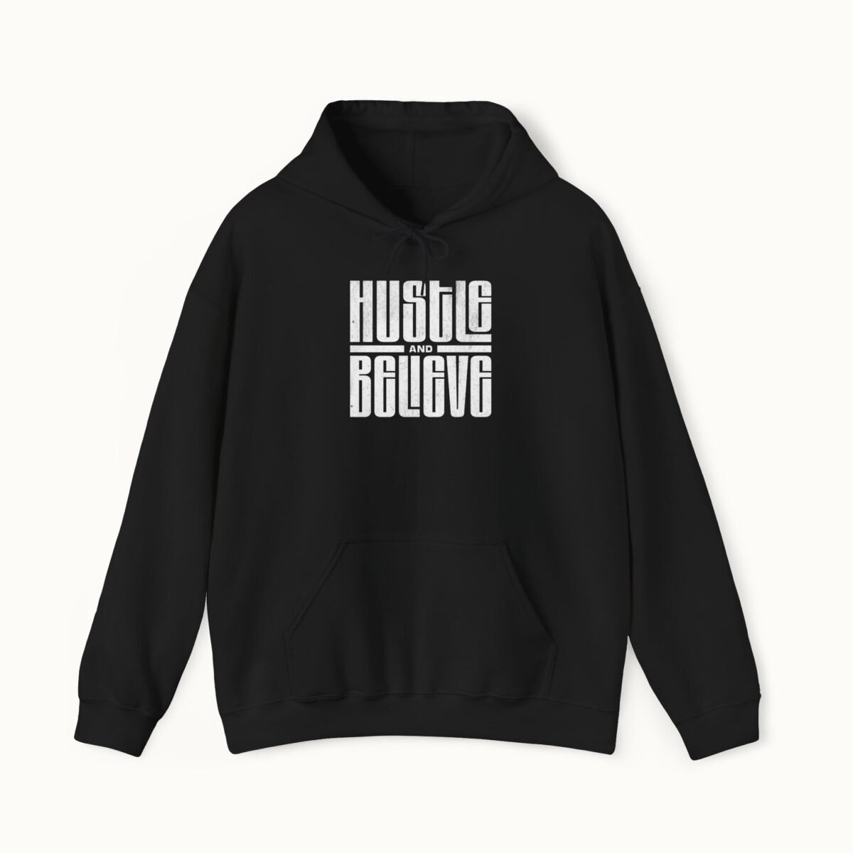 Hustle and Believe Hoodie