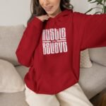 Hustle and Believe Hoodie