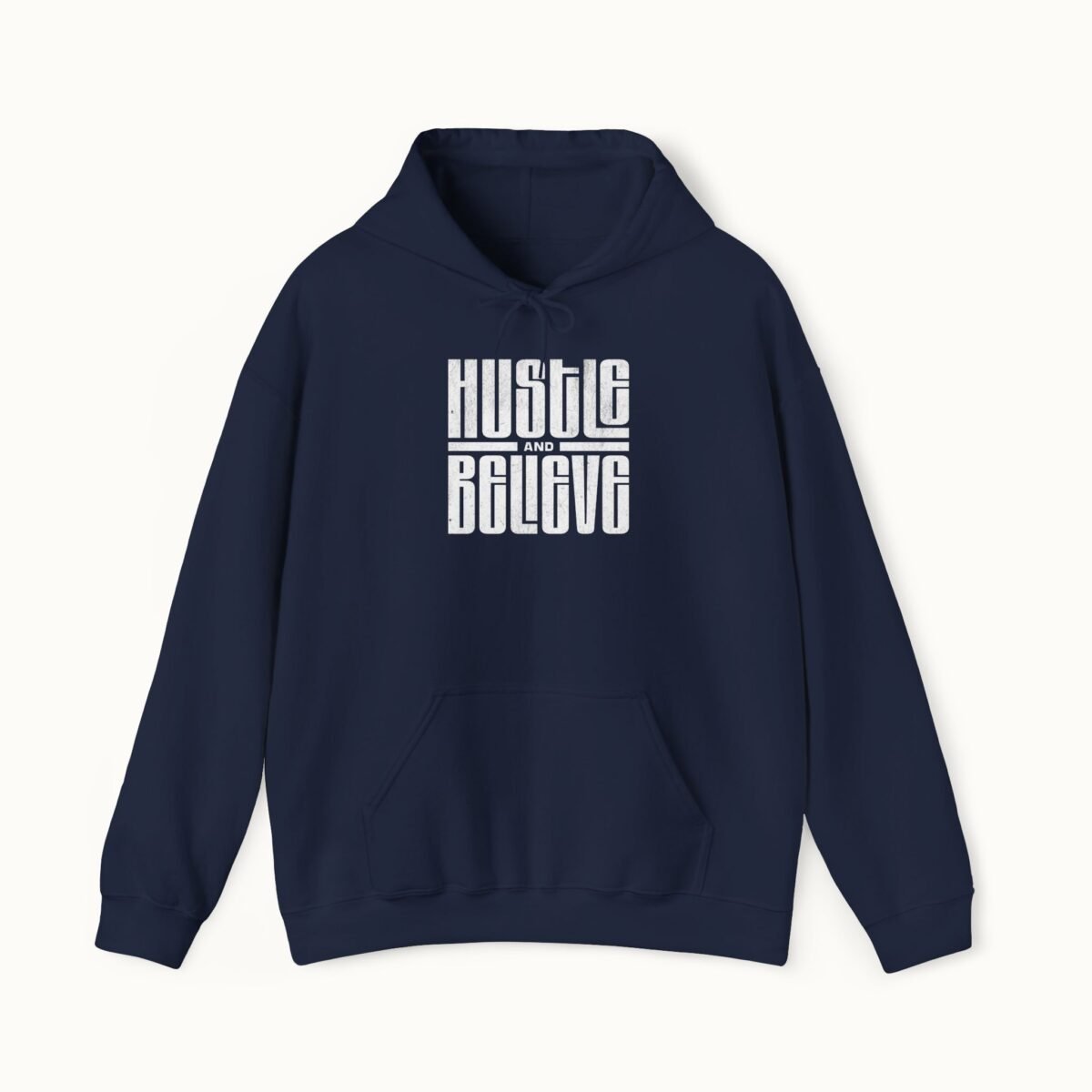 Hustle and Believe Hoodie